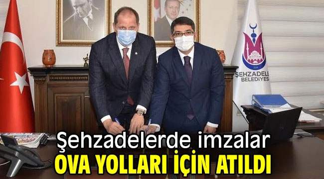 Şehzadelerde imzalar ova yolları için atıldı