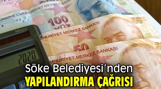 Söke Belediyesi'nden Yapılandırma Çağrısı