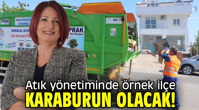 Atık yönetiminde örnek ilçe Karaburun olacak!