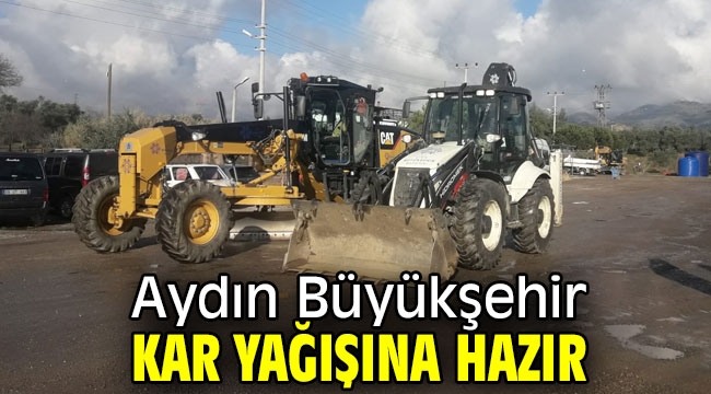 Aydın Büyükşehir kar yağışına hazır