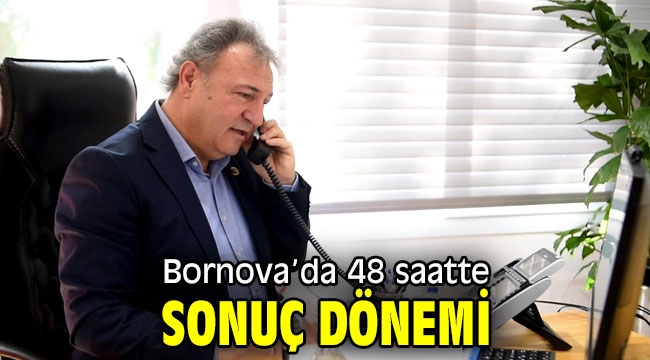 Bornova'da 48 saatte sonuç dönemi başladı! 