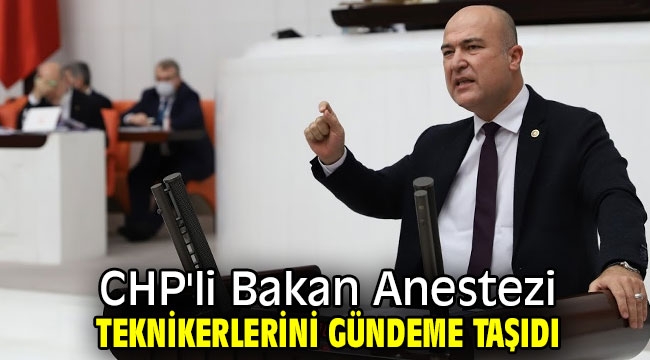 CHP'li Bakan Anestezi teknikerlerini gündeme taşıdı 