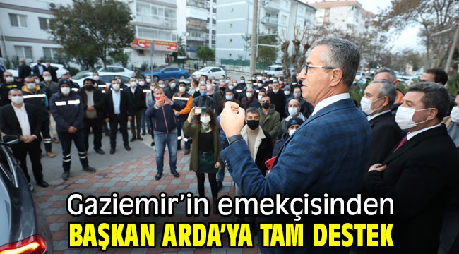 Gaziemir'in emekçisinden Başkan Arda'ya tam destek