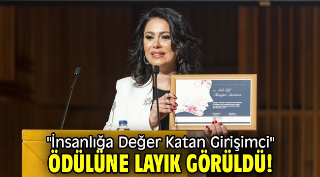 "İnsanlığa Değer Katan Girişimci" Ödülüne Layık Görüldü!