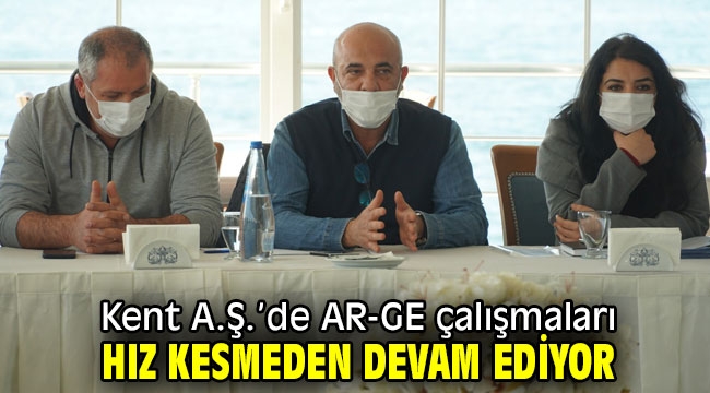 Kent A.Ş.'de AR-GE çalışmaları hız kesmeden devam ediyor