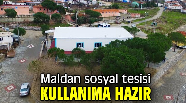 Maldan sosyal tesisi kullanıma hazır