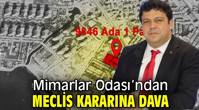 Mimarlar Odası'ndan meclis kararına dava