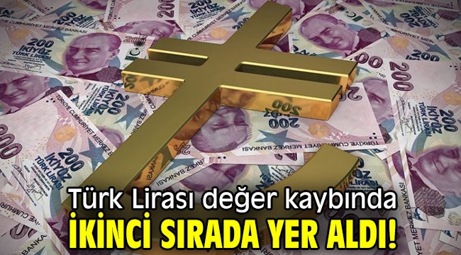 Türk Lirası değer kaybında ikinci sırada yer aldı! 