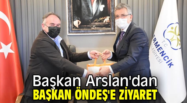 Başkan Arslan'dan Başkan Öndeş'e ziyaret