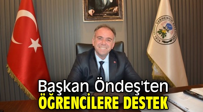 Başkan Öndeş'ten öğrencilere destek