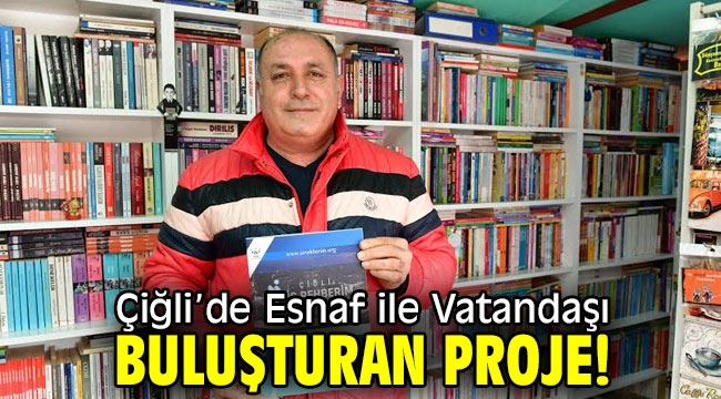 Çiğli'de Esnaf ile Vatandaşı Buluşturan Proje!