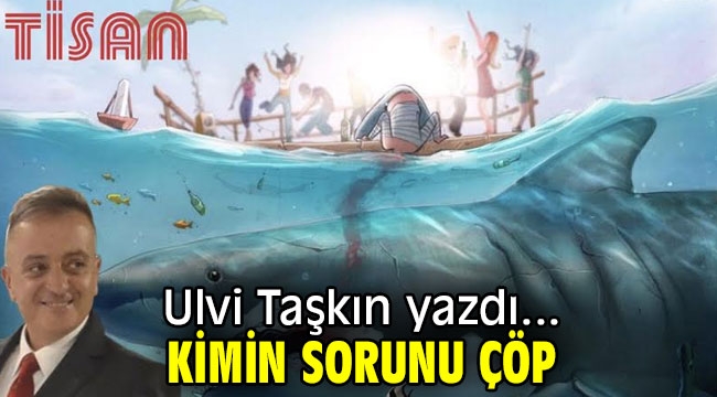 Kimin sorunu çöp 