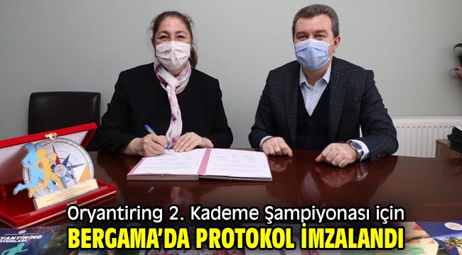 Oryantiring 2. Kademe Şampiyonası için Bergama'da protokol imzalandı