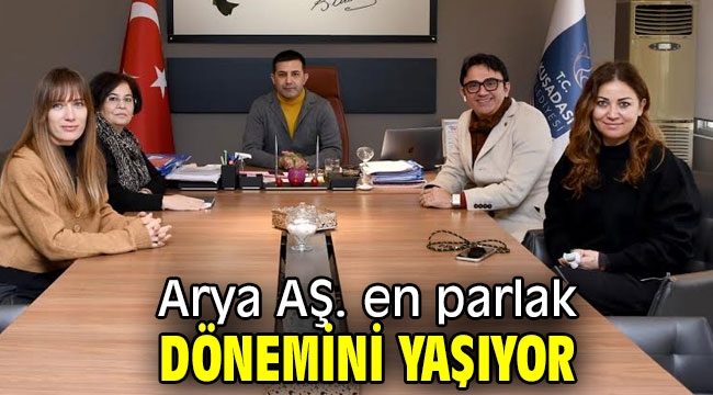 Arya AŞ. en parlak dönemini yaşıyor