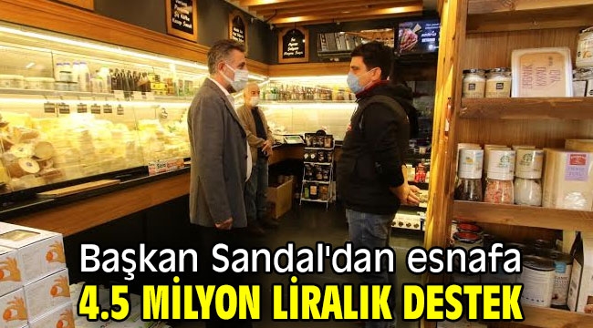 Başkan Sandal'dan esnafa büyük destek