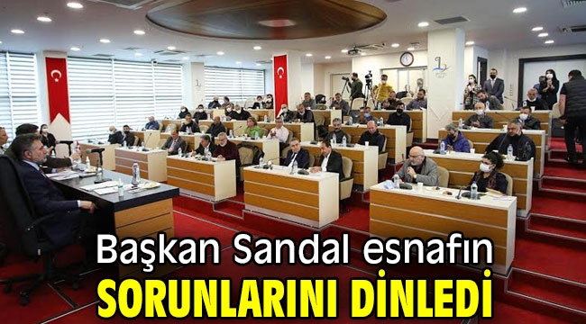 Başkan Sandal esnafın sorunlarını dinledi