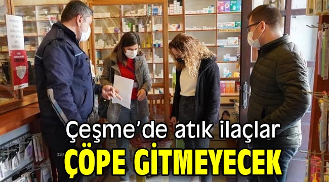 Çeşme'de atık ilaçlar çöpe gitmeyecek