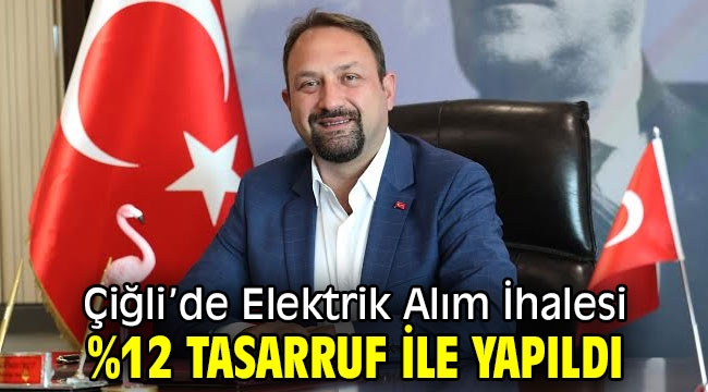 Çiğli'de Elektrik Alım İhalesinde %12 Tasarruf