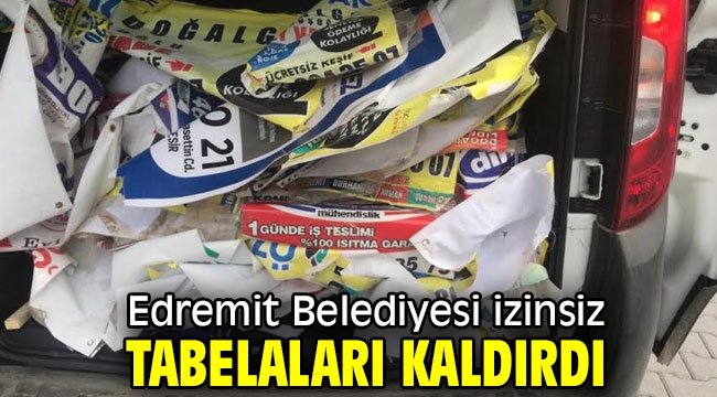 Edremit Belediyesi izinsiz tabelaları kaldırdı