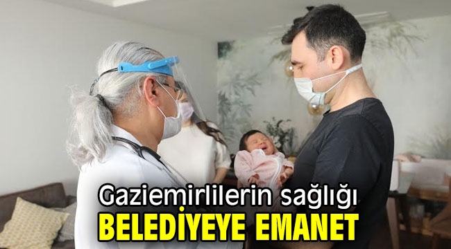 Gaziemirlilerin sağlığı belediyeye emanet