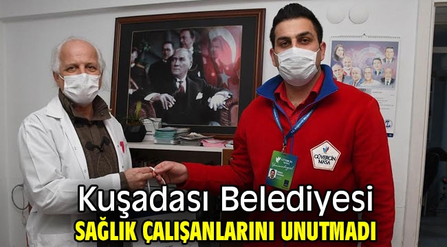 Kuşadası Belediyesi sağlık çalışanlarını unutmadı