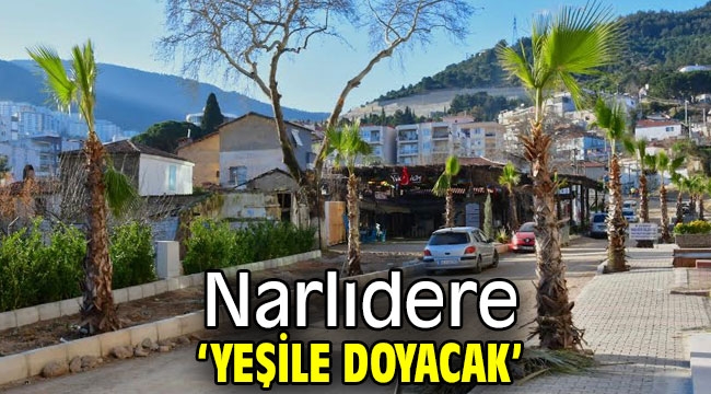 Narlıdere Belediyesi ağaçlandırmaya hız verdi 