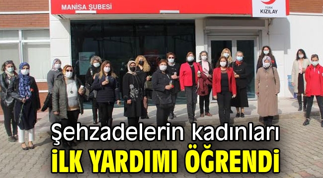 Şehzadelerin kadınları ilk yardımı öğrendi