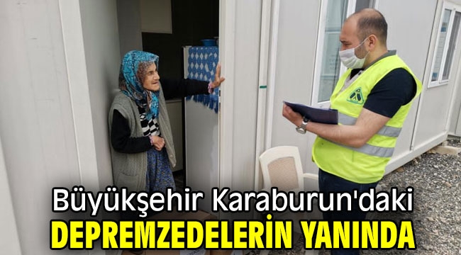 Büyükşehir Karaburun'daki depremzedelerin yanında