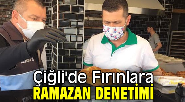 Çiğli'de Fırınlara Ramazan Denetimi