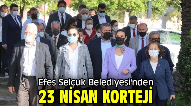 Efes Selçuk Belediyesi'nden 23 Nisan korteji