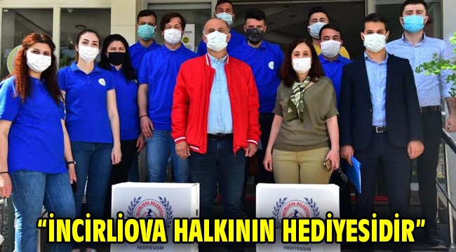 "İncirliova halkının hediyesidir" 