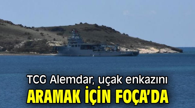 TCG Alemdar, uçak enkazını aramak için Foça'da