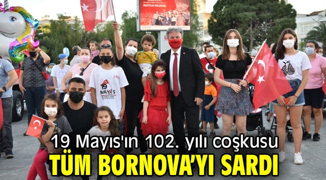 19 Mayıs'ın 102. yılı coşkusu tüm Bornova'yı sardı