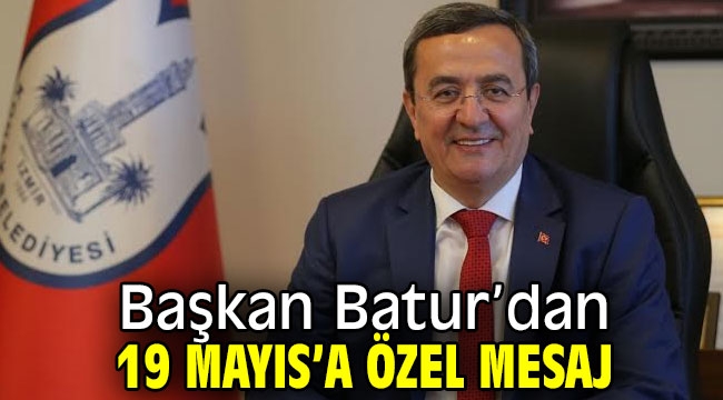 Başkan Batur'dan 19 Mayıs mesajı