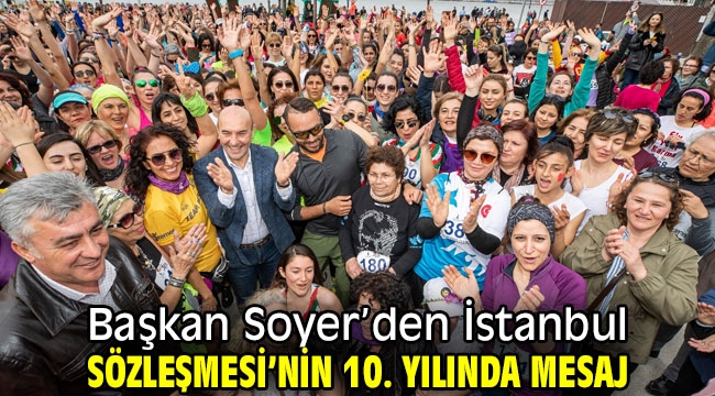 Başkan Soyer'den İstanbul Sözleşmesi'nin 10. yılında mesaj