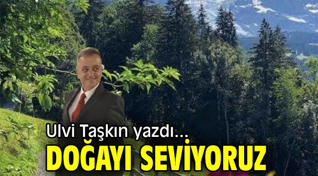 Doğayı Seviyoruz 