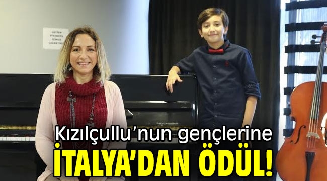 Kızılçullu'nun gençlerine İtalya'dan ödül!