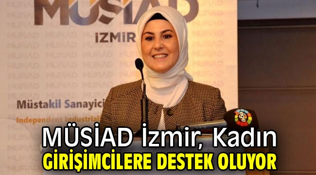 MÜSİAD İzmir, Kadın Girişimcilere Destek Oluyor