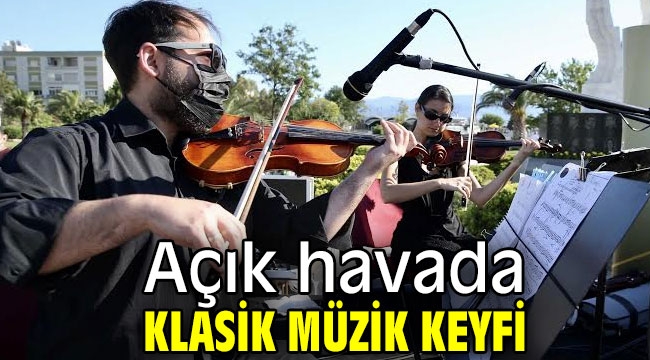 Açık havada klasik müzik keyfi 