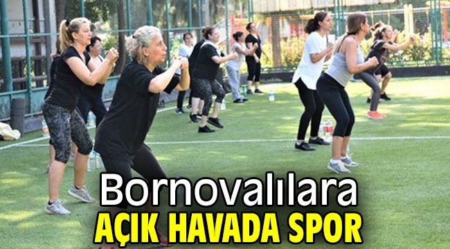 Bornovalılara açık havada spor