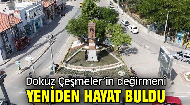 Dokuz Çeşmeler'in değirmeni yeniden hayat buldu