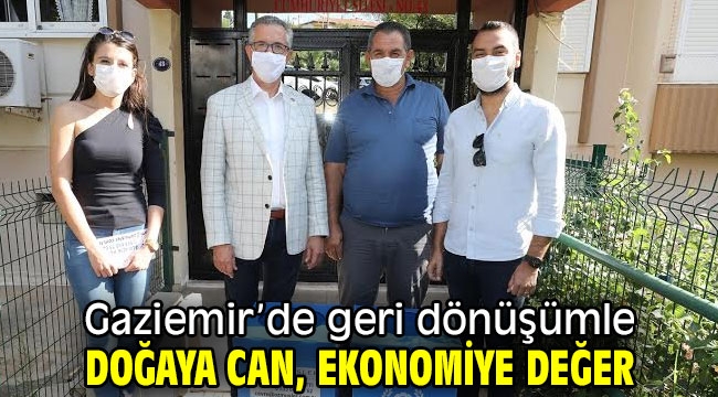 Gaziemir'de geri dönüşümle doğaya can, ekonomiye değer