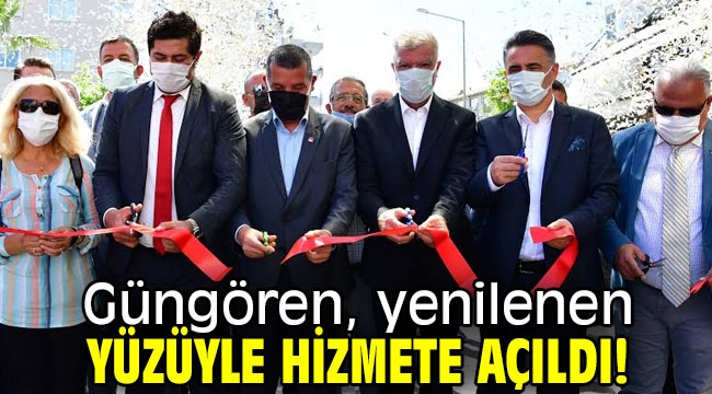 Güngören, yenilenen yüzüyle hizmete açıldı!