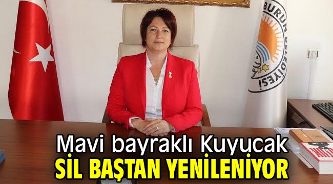 Mavi bayraklı Kuyucak sil baştan yenileniyor