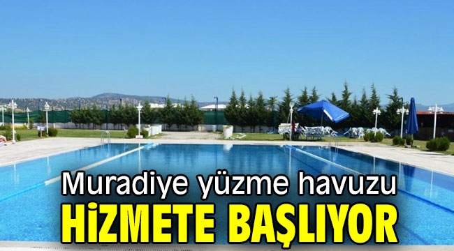 Muradiye yüzme havuzu hizmete başlıyor