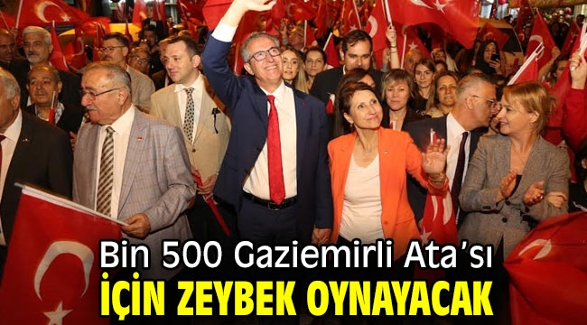 Bin 500 Gaziemirli Ata'sı için zeybek oynayacak