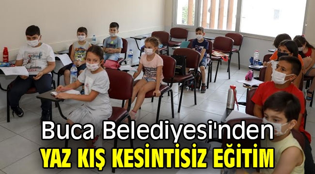 Buca Belediyesi'nden yaz kış kesintisiz eğitim