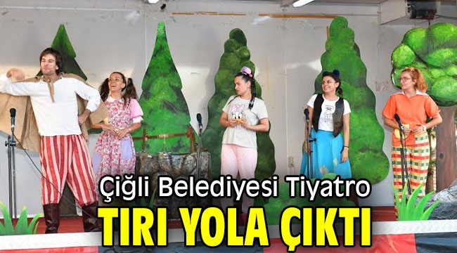 Çiğli Belediyesi Tiyatro Tırı Yola Çıktı