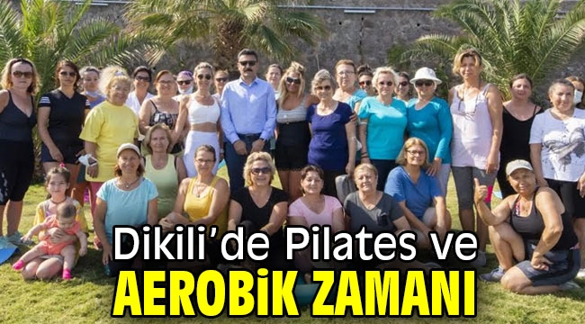 Dikili'de Pilates ve Aerobik Zamanı