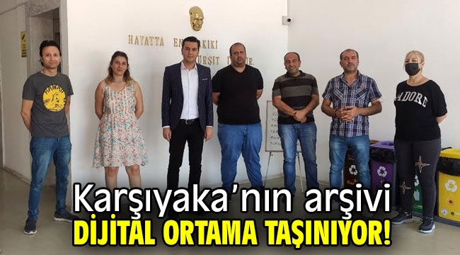 Karşıyaka'nın arşivi dijital ortama taşınıyor!